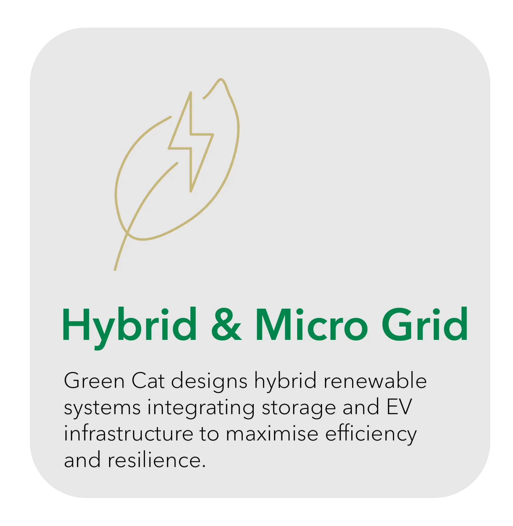 Hybrid & micro grid - Green Cat designs hybrid renewable systems integrating storage and EV infrastructure to maximise efficiency and resilience.