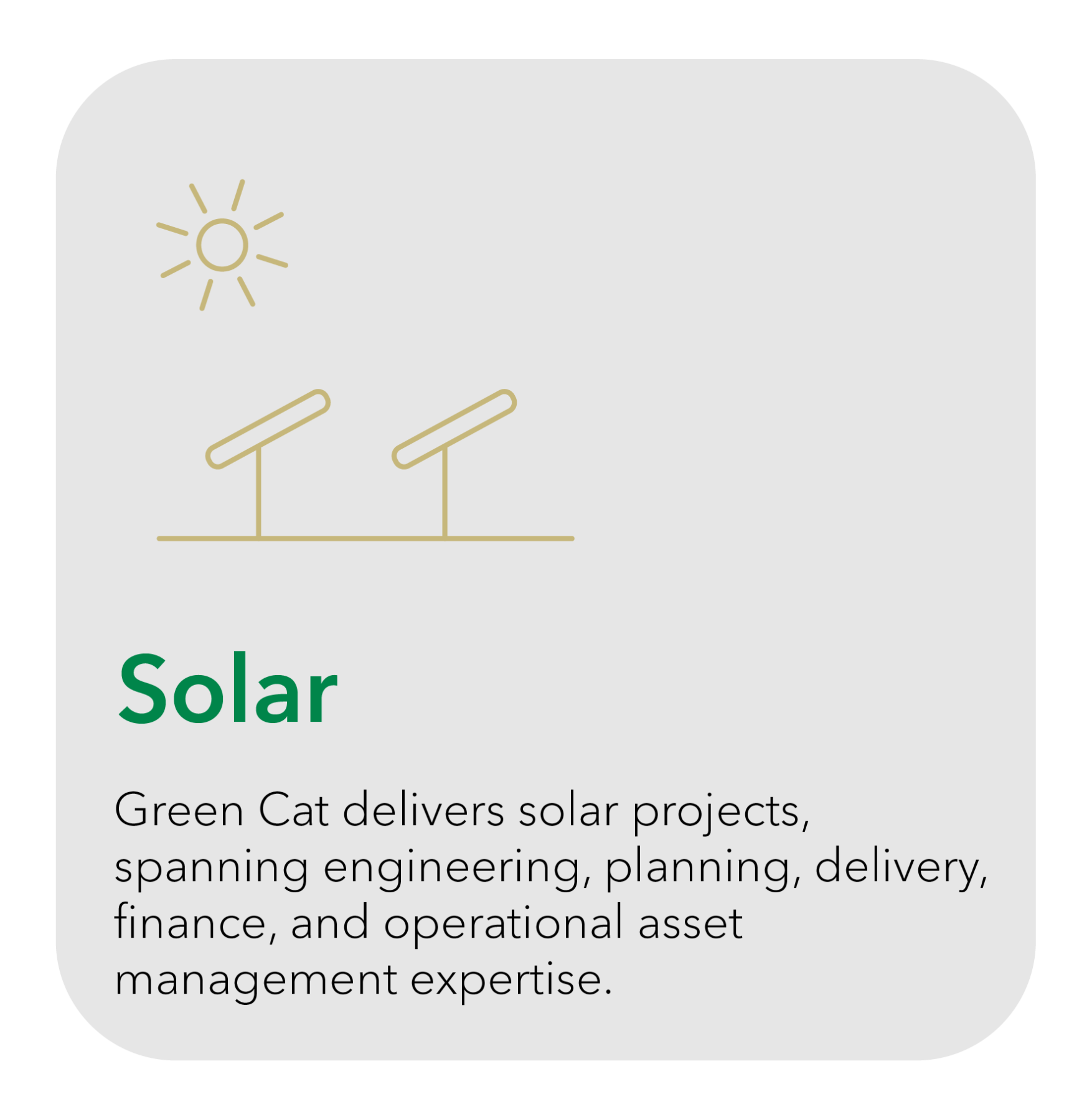 Solar - Green Cat delivers solar projects, spanning engineering, planning, delivery, finance, and operational asset management expertise.